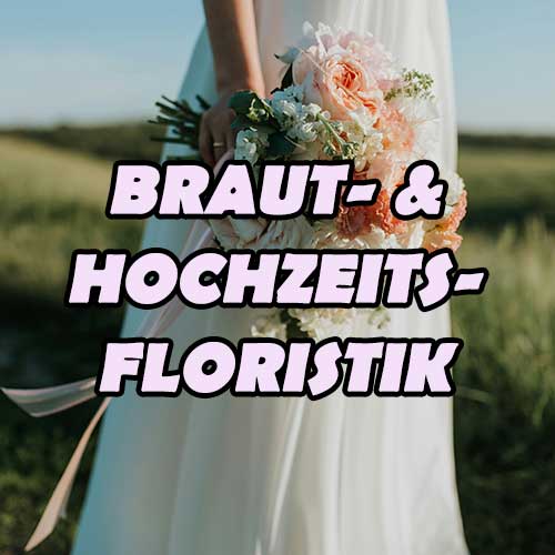 Braut- & Hochzeitsfloristik